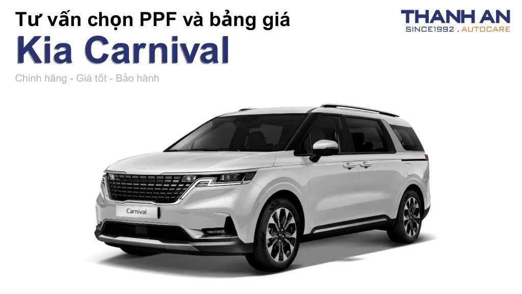 Dán PPF xe Kia Carnival loại nào tốt? Bảng giá mới nhất