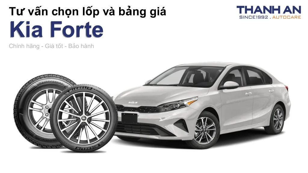 Lốp xe Kia Forte giá bao nhiêu? Sử dụng các kích thước nào?