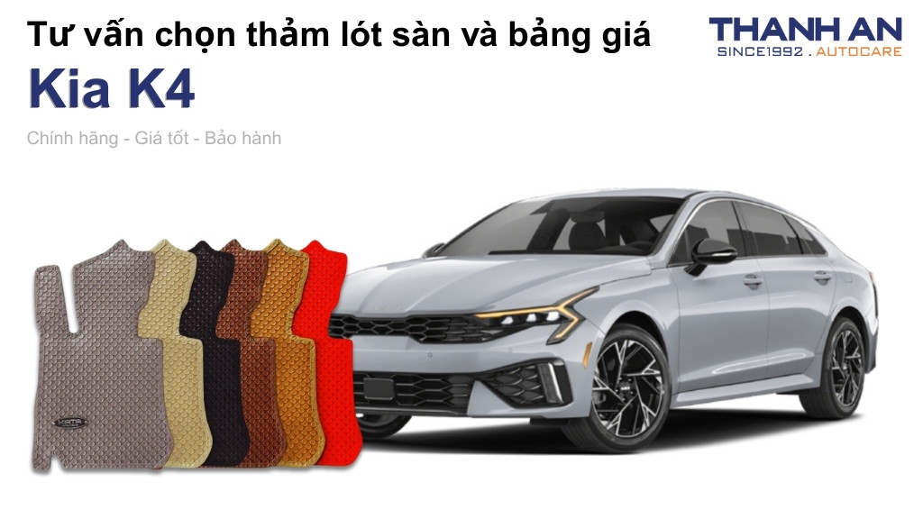 Thảm lót sàn xe Kia K4 loại nào tốt? Bảng giá mới nhất