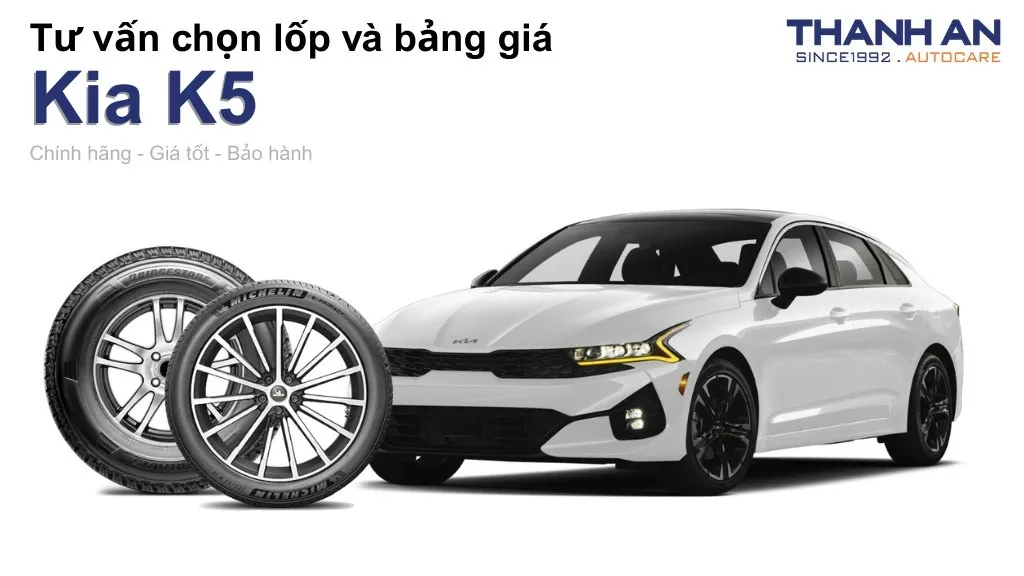 Lốp xe Kia K5 giá bao nhiêu? Sử dụng các kích thước nào?