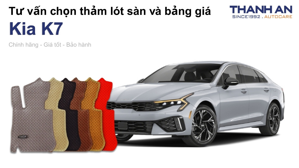Thảm lót sàn xe Kia K7 loại nào tốt? Bảng giá mới nhất