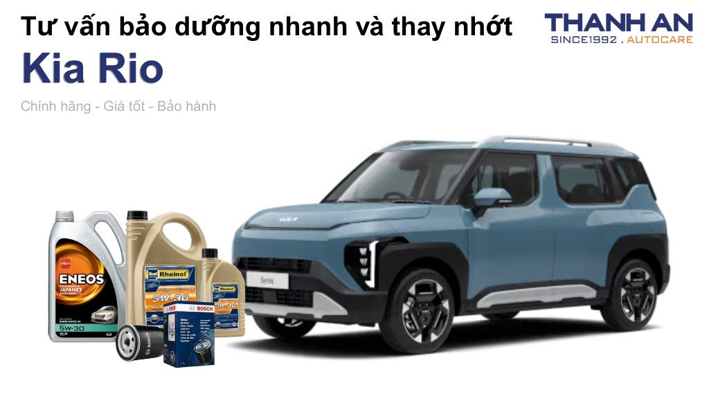 Dầu nhớt xe Kia Rio loại nào tốt? Bảng giá mới nhất