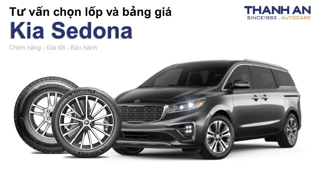 Lốp xe Kia Sedona giá bao nhiêu? Sử dụng các kích thước nào?