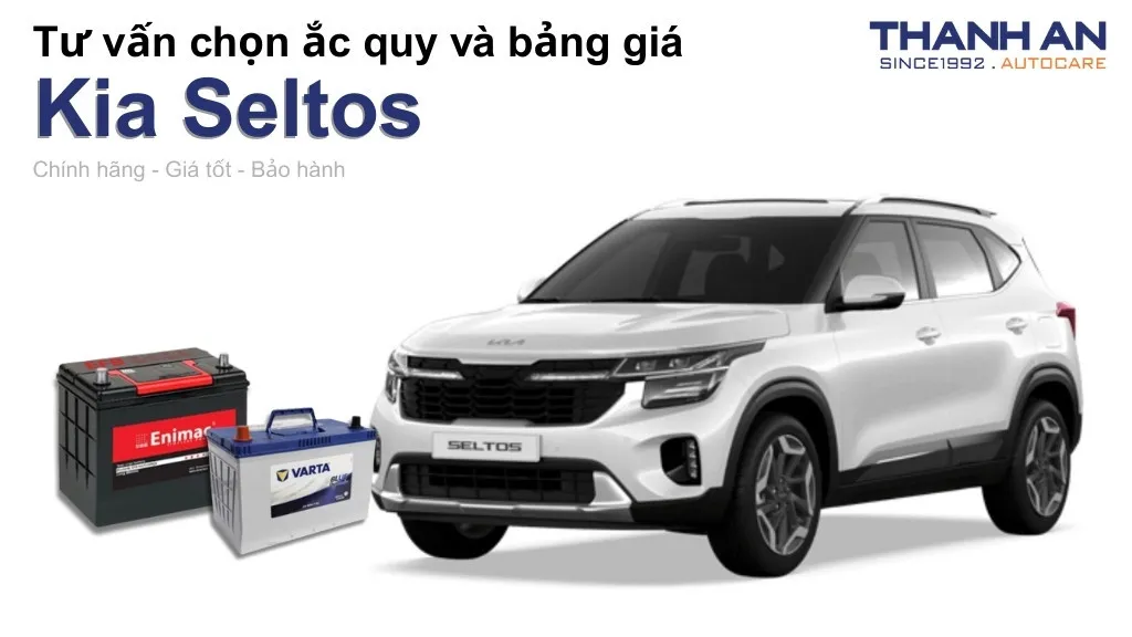Bình ắc quy xe Kia Seltos loại nào tốt? Bảng giá mới nhất