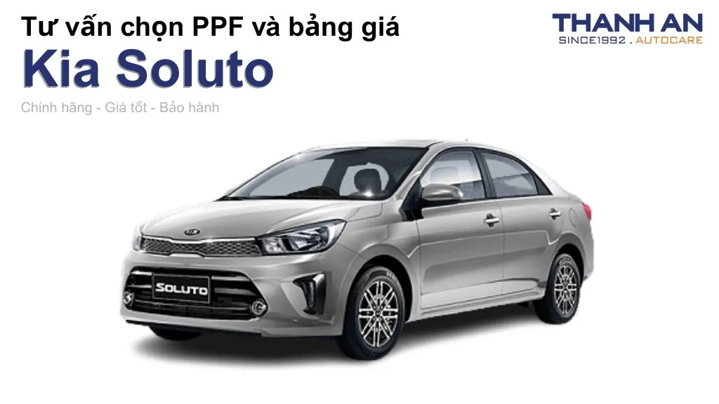 Dán PPF xe Kia Soluto loại nào tốt? Bảng giá mới nhất