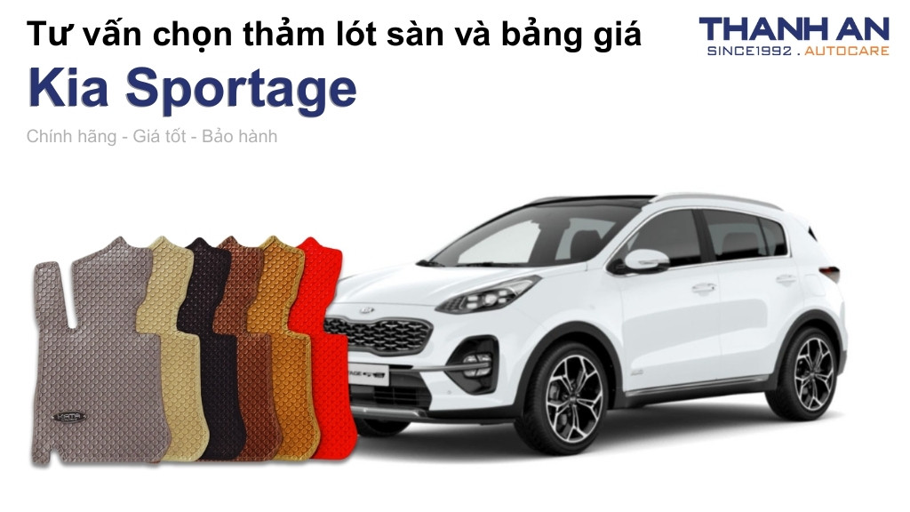 Thảm lót sàn xe Kia Sportage loại nào tốt? Bảng giá mới nhất