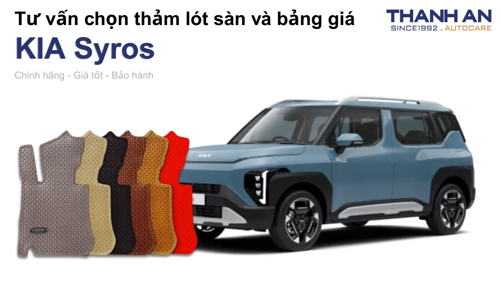 Thảm lót sàn xe KIA Syros loại nào tốt? Bảng giá mới nhất