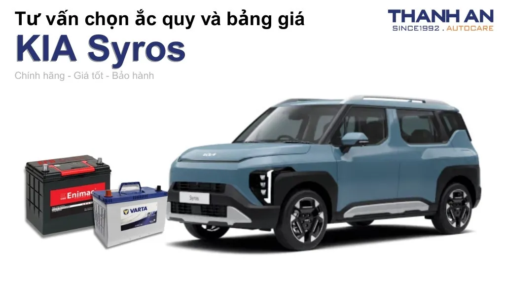 Bình ắc quy xe KIA Syros loại nào tốt? Bảng giá mới nhất