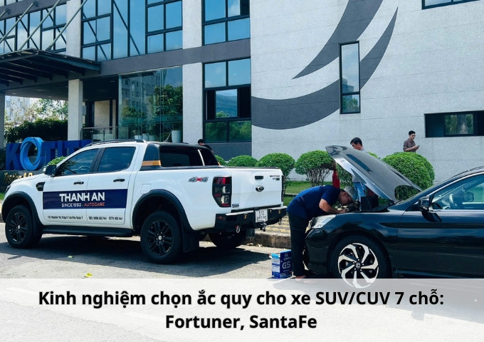 Kinh nghiệm chọn ắc quy cho xe SUV/CUV 7 chỗ: Fortuner, SantaFe