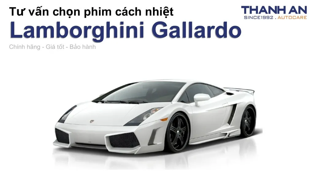 Dán phim cách nhiệt xe Lamborghini Gallardo loại nào tốt? Bảng giá mới nhất