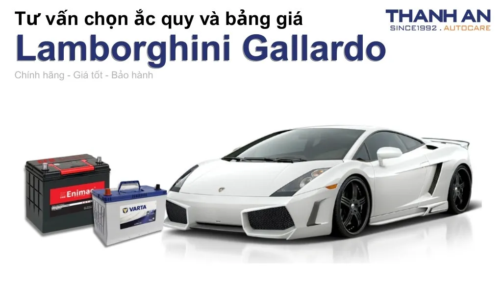 Bình ắc quy xe Lamborghini Gallardo loại nào tốt? Bảng giá mới nhất