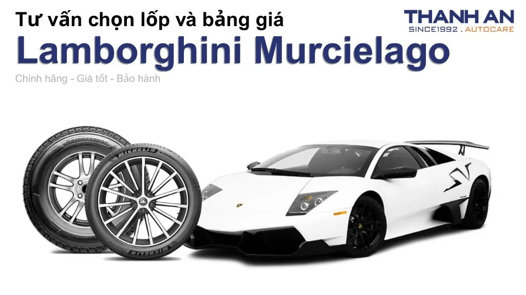 Lốp xe Lamborghini Murcielago giá bao nhiêu? Sử dụng các kích thước nào?