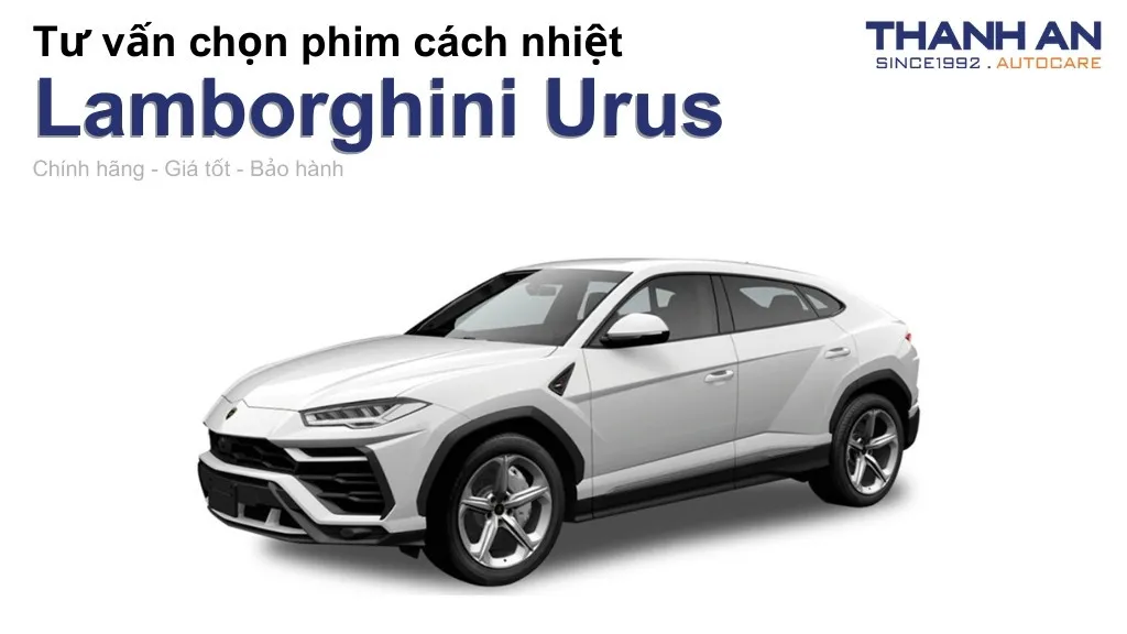 Dán phim cách nhiệt xe Lamborghini Urus loại nào tốt? Bảng giá mới nhất