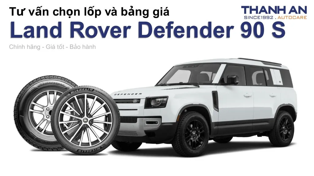 Lốp xe Land Rover Defender 90 S giá bao nhiêu? Sử dụng các kích thước nào?
