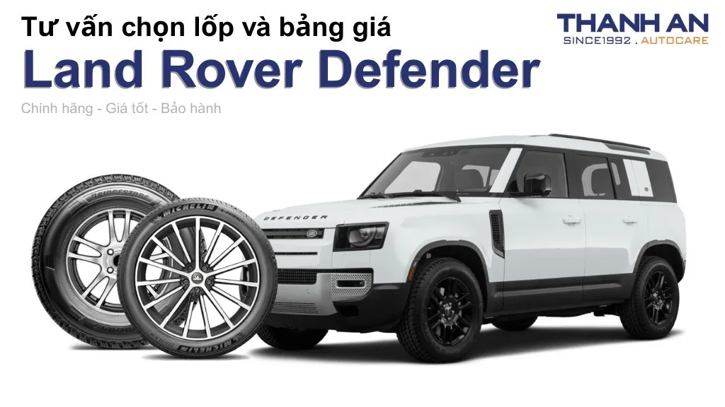 Lốp xe Land Rover Defender giá bao nhiêu? Sử dụng các kích thước nào?