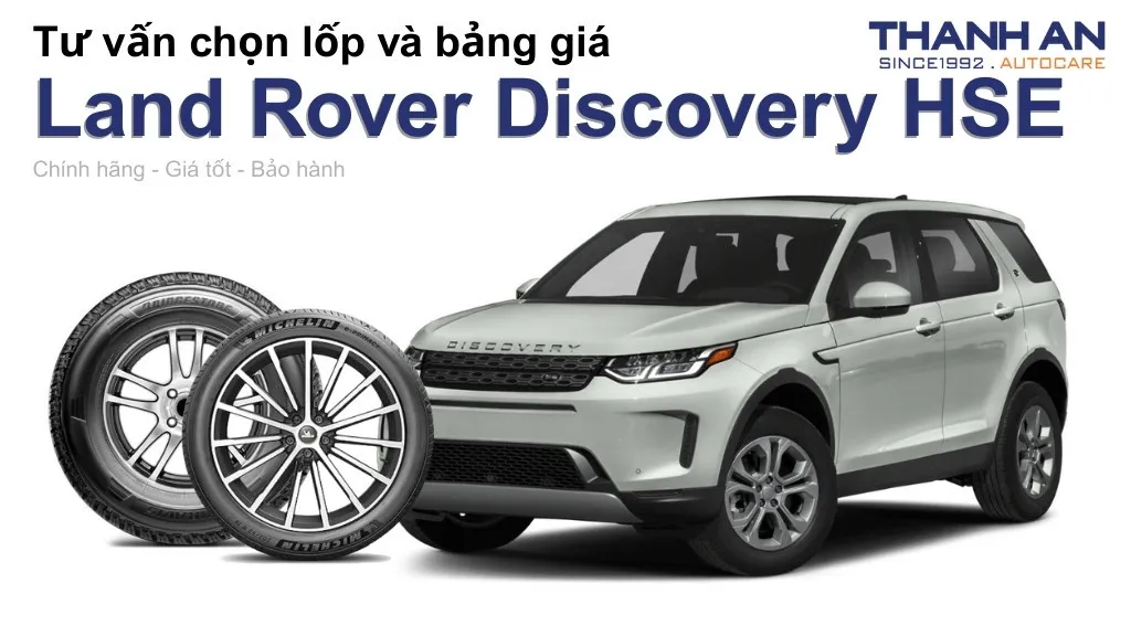 Lốp xe Land Rover Discovery HSE giá bao nhiêu? Sử dụng các kích thước nào?