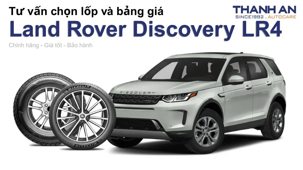 Lốp xe Land Rover Discovery LR4 giá bao nhiêu? Sử dụng các kích thước nào?