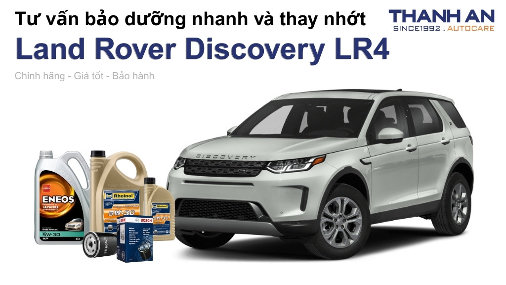 Dầu nhớt xe Land Rover Discovery LR4 loại nào tốt? Bảng giá mới nhất
