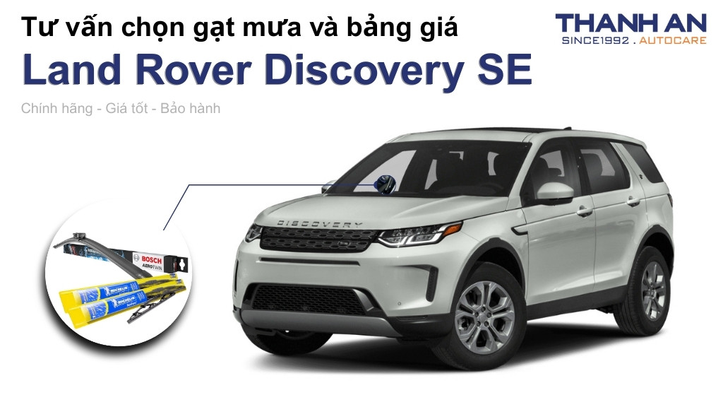 Gạt mưa xe Land Rover Discovery SE loại nào tốt? Bảng giá mới nhất