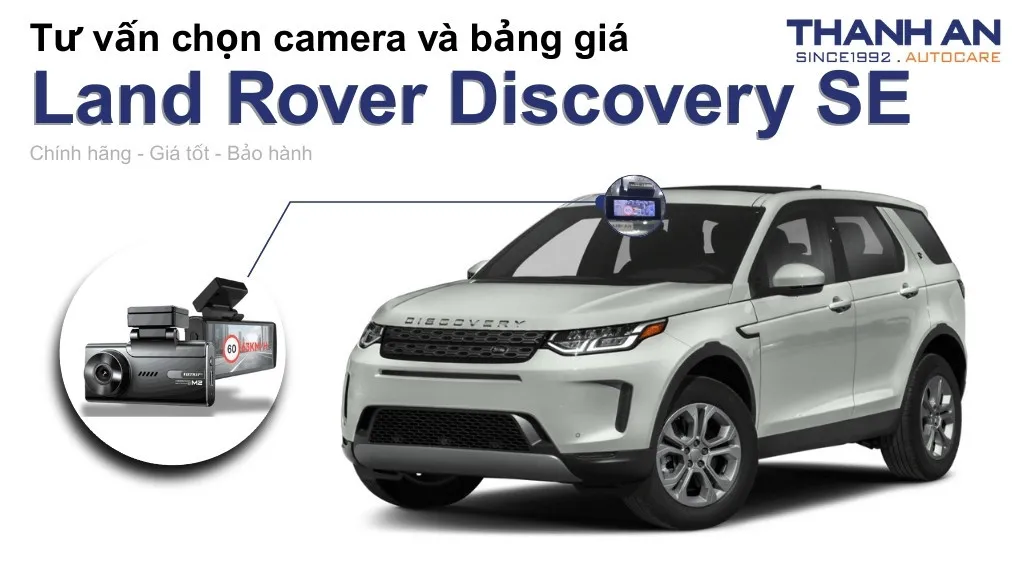 Camera hành trình xe Land Rover Discovery SE loại nào tốt? Bảng giá mới nhất