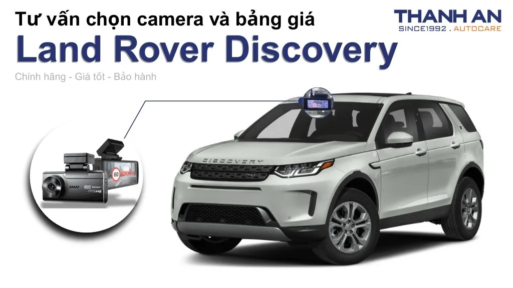 Camera hành trình xe Land Rover Discovery loại nào tốt? Bảng giá mới nhất