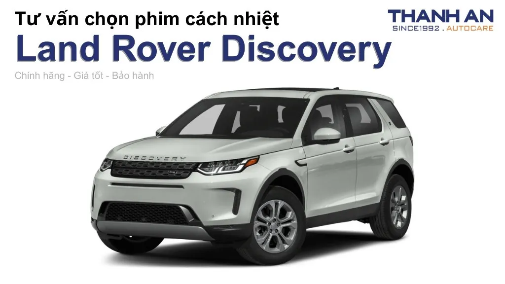 Dán phim cách nhiệt xe Land Rover Discovery loại nào tốt? Bảng giá mới nhất