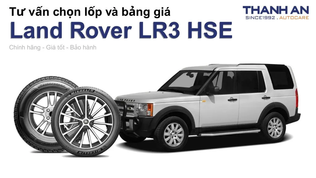 Lốp xe Land Rover LR3 HSE giá bao nhiêu? Sử dụng các kích thước nào?