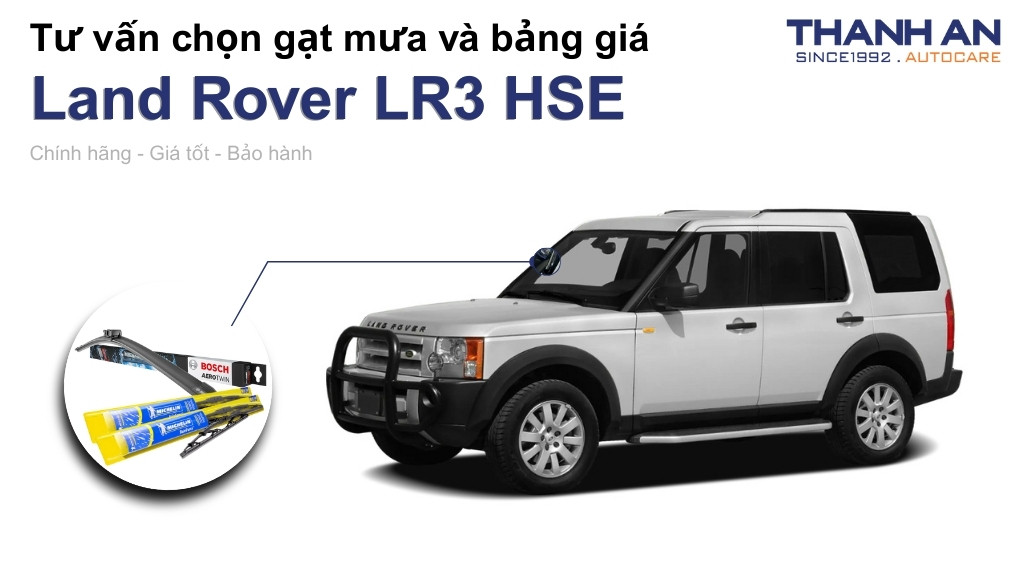 Gạt mưa xe Land Rover LR3 HSE loại nào tốt? Bảng giá mới nhất