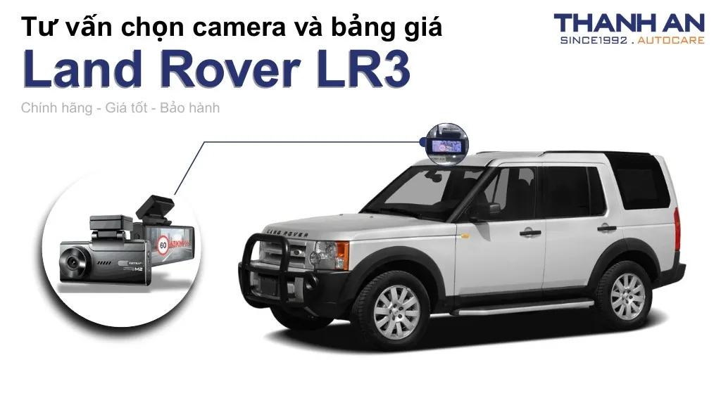Camera hành trình xe Land Rover LR3 loại nào tốt? Bảng giá mới nhất