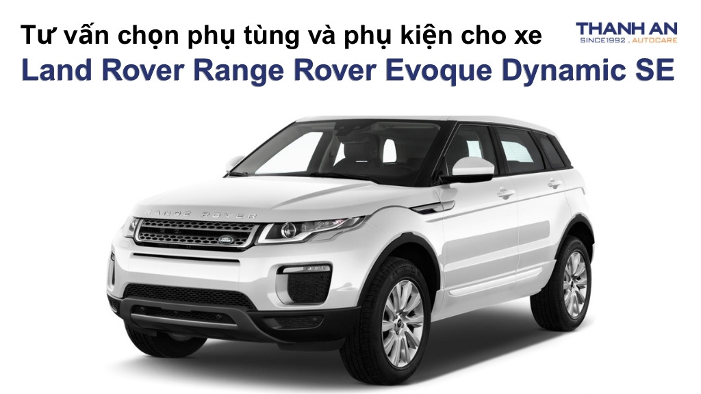 Phụ tùng và phụ kiện xe Land Rover Range Rover Evoque Dynamic SE