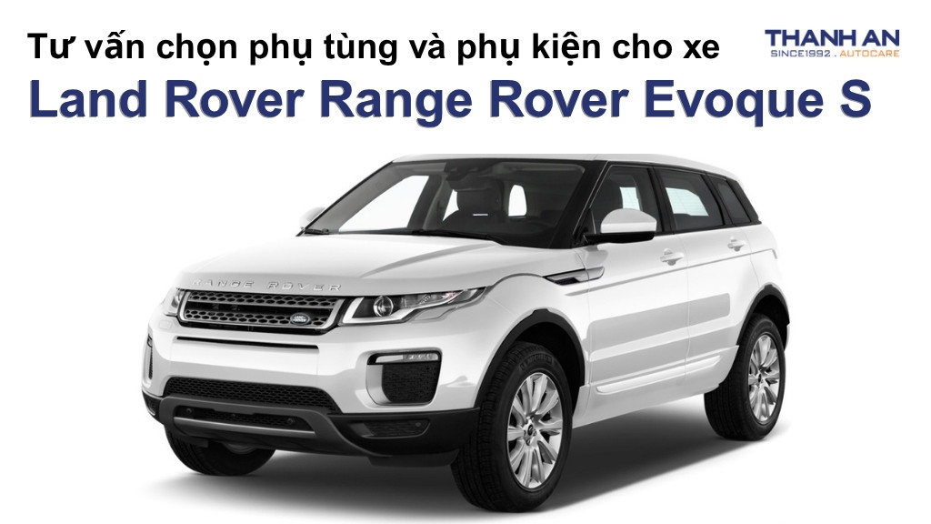 Phụ tùng và phụ kiện xe Land Rover Range Rover Evoque S
