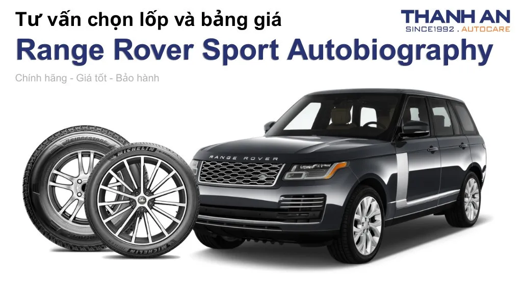 Lốp xe Land Rover Range Rover Sport Autobiography giá bao nhiêu? Sử dụng các kích thước nào?