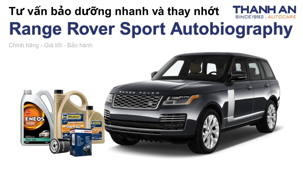 Dầu nhớt xe Land Rover Range Rover Sport Autobiography loại nào tốt? Bảng giá mới nhất