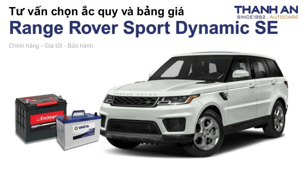 Bình ắc quy xe Land Rover Range Rover Sport Dynamic SE loại nào tốt? Bảng giá mới nhất