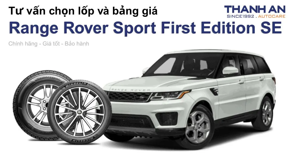 Lốp xe Land Rover Range Rover Sport First Edition SE giá bao nhiêu? Sử dụng các kích thước nào?