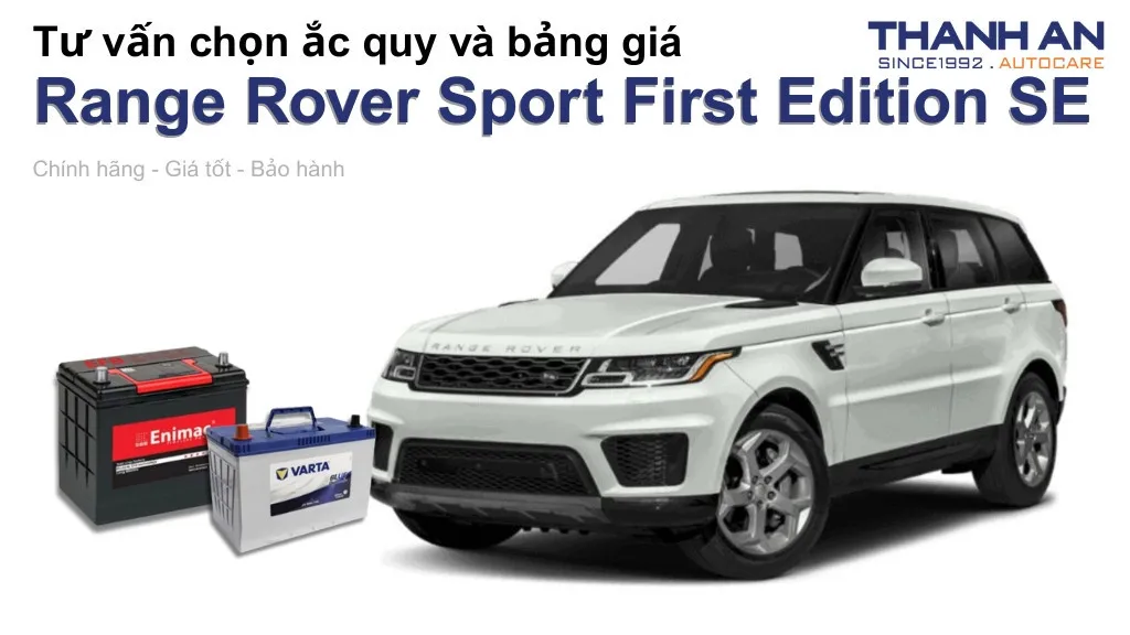 Bình ắc quy xe Land Rover Range Rover Sport First Edition SE loại nào tốt? Bảng giá mới nhất