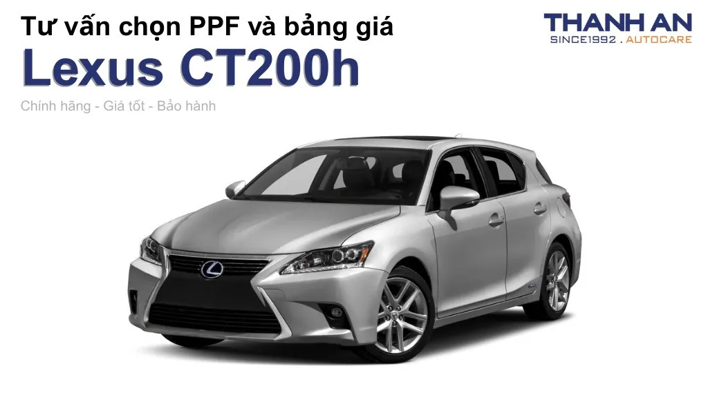 Dán PPF xe Lexus CT200h loại nào tốt? Bảng giá mới nhất
