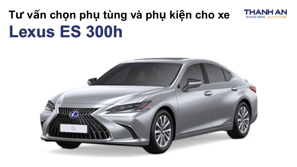 Phụ tùng và phụ kiện xe Lexus ES 300h