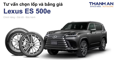 lexus-es-500e-nen-thay-lop-gi-chi-phi-bao-nhieu