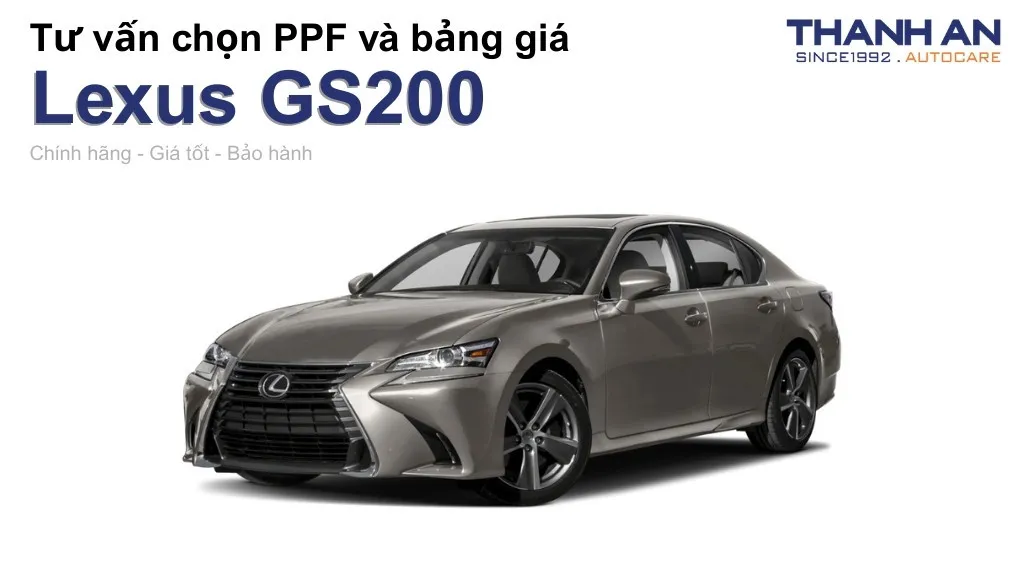 Dán PPF xe Lexus GS200 loại nào tốt? Bảng giá mới nhất
