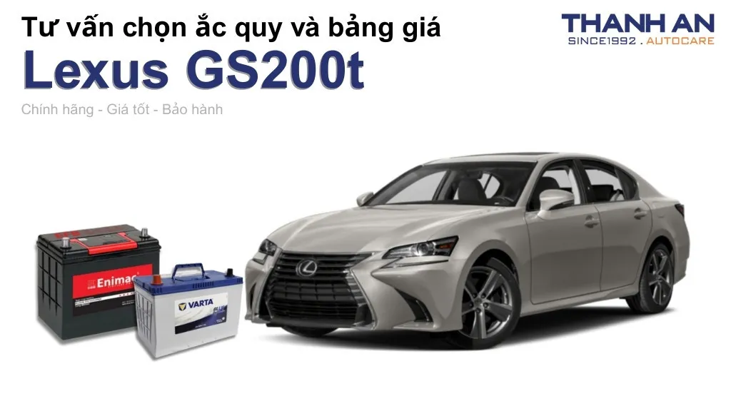 Bình ắc quy xe Lexus GS200t loại nào tốt? Bảng giá mới nhất