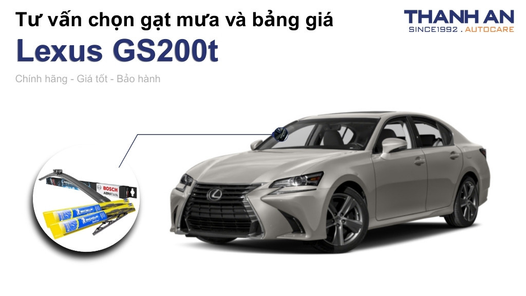 Gạt mưa xe Lexus GS200t loại nào tốt? Bảng giá mới nhất