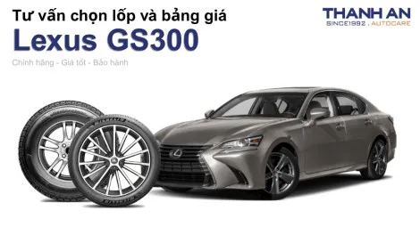 lexus-gs300-nen-thay-lop-gi-chi-phi-bao-nhieu