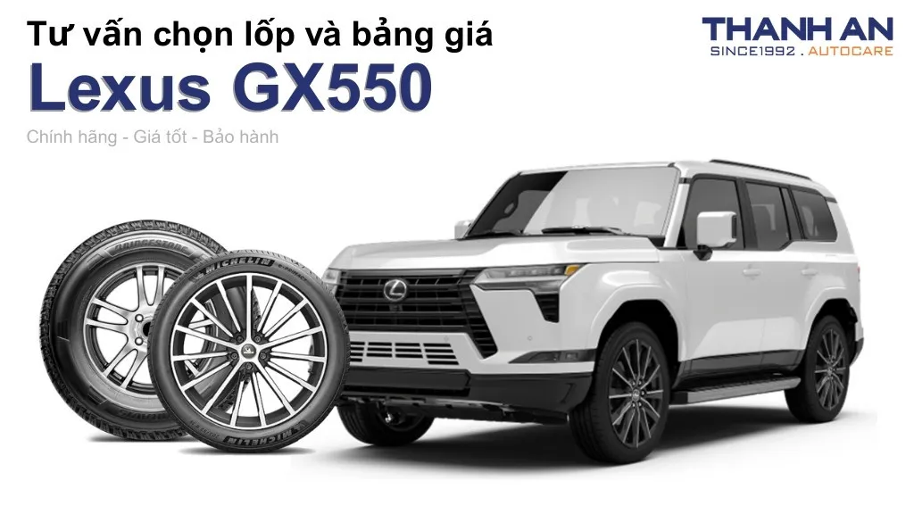 Lốp xe Lexus GX550 giá bao nhiêu? Sử dụng các kích thước nào?