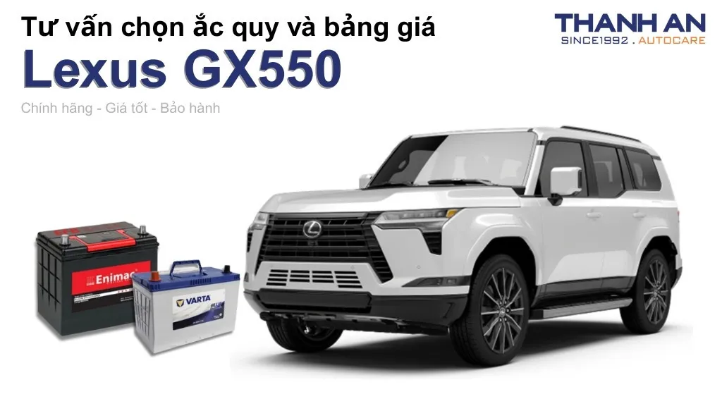 Bình ắc quy xe Lexus GX550 loại nào tốt? Bảng giá mới nhất