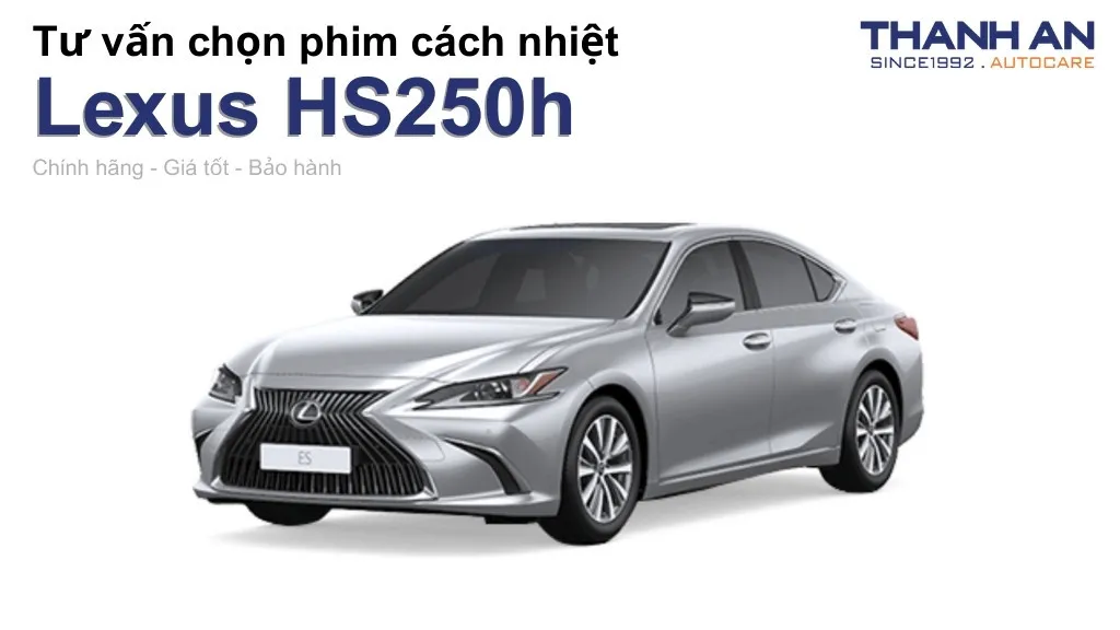 Dán phim cách nhiệt xe Lexus HS250h loại nào tốt? Bảng giá mới nhất