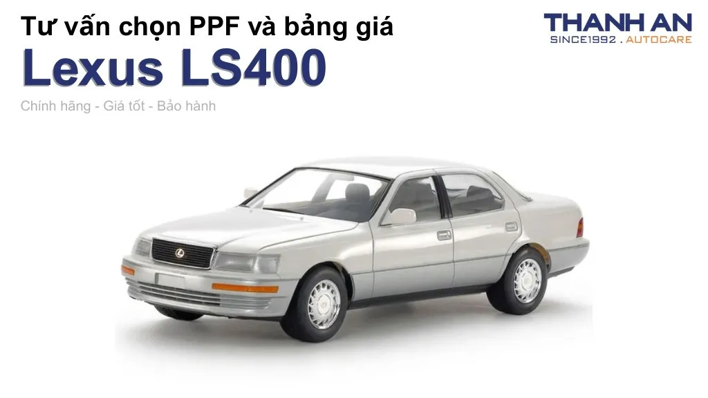 Dán PPF xe Lexus LS400 loại nào tốt? Bảng giá mới nhất