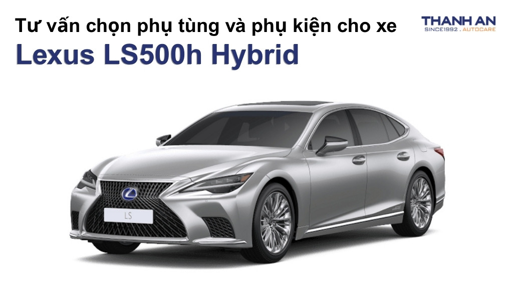 Phụ tùng và phụ kiện xe Lexus LS500h Hybrid