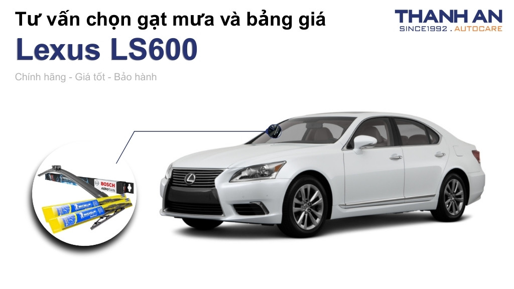 Gạt mưa xe Lexus LS600 loại nào tốt? Bảng giá mới nhất