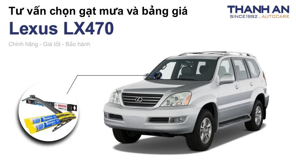 Gạt mưa xe Lexus LX470 loại nào tốt? Bảng giá mới nhất